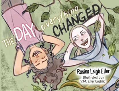 The Day Everything Changed, Rosina L. Eller - Paperback - 9798991974608