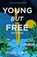 Young but Free, Daniel J Rice - Paperback - 9798992007725