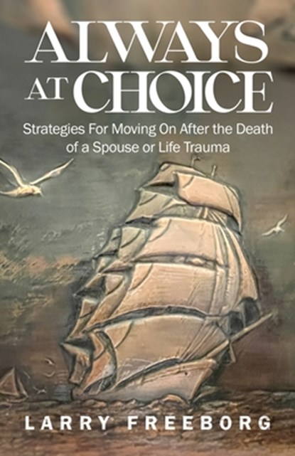 Always At Choice, Larry Freeborg - Paperback - 9798992050271