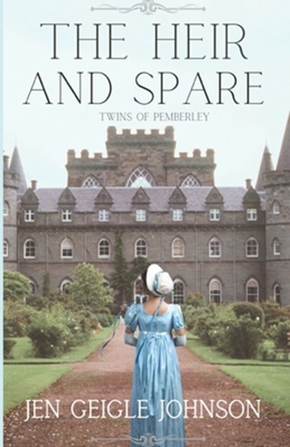 The Heir and Spare: Twins of Pemberley, Jen Geigle Johnson - Paperback - 9798992055801