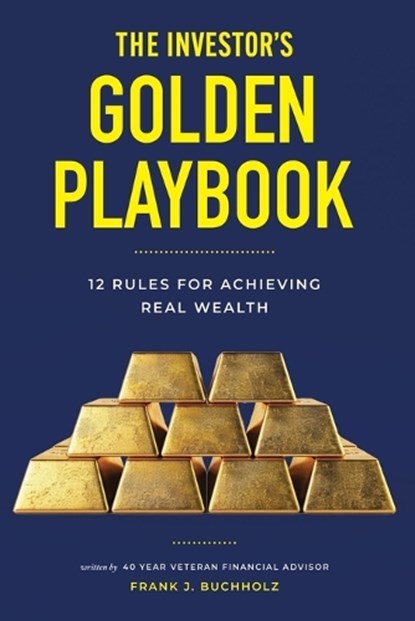 The Investor's Golden Playbook, Frank J Buchholz - Paperback - 9798992064001