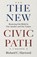 The New Civic Path, Richard C. Harwood - Paperback - 9798992071122