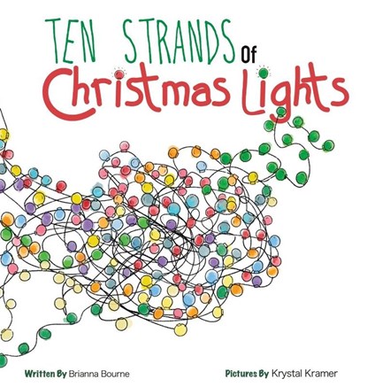 Ten Strands of Christmas Lights, Brianna Bourne - Gebonden - 9798992104110