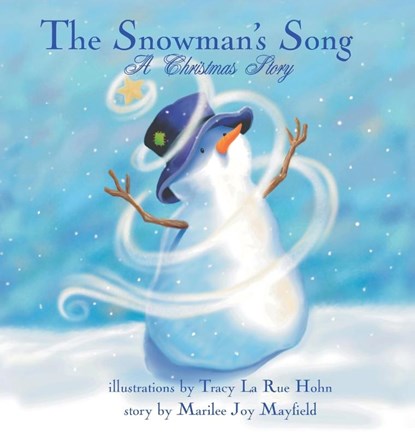 The Snowman's Song, Marilee Joy Mayfield - Gebonden - 9798992104356