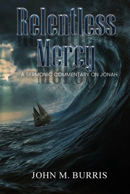 Relentless Mercy, John M. Burris - Paperback - 9798992120479
