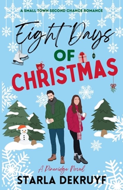 Eight Days of Christmas: A Small Town Second Chance Romance, Starla Dekruyf - Paperback - 9798992133806