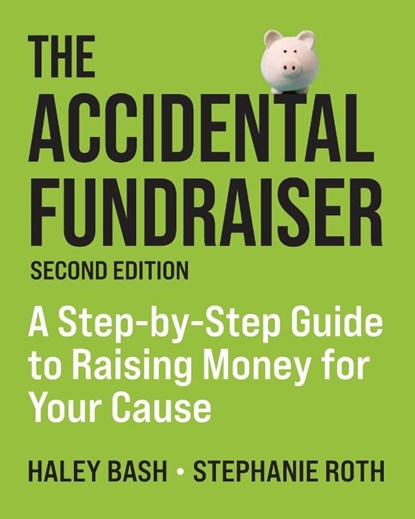 The Accidental Fundraiser, Haley Bash ; Stephanie Roth - Paperback - 9798992147803