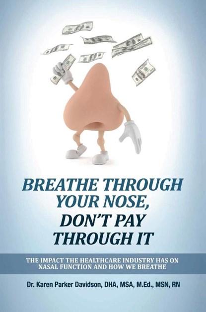 Breathe Through Your Nose, Don't Pay Through It, RN Karen Parker Davidson - Paperback - 9798992187717
