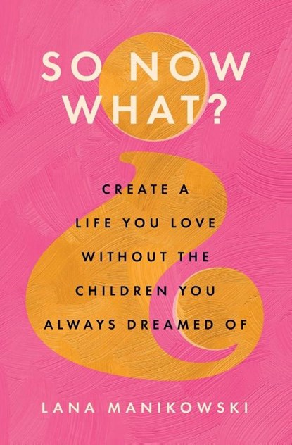So Now What?, Lana Manikowski - Paperback - 9798992192704