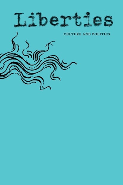 Liberties Journal of Culture & Politics, Sean Wilentz ; Andrew Delbanco ; Lewis Hyde ; Carissa Veliz - Paperback - 9798992201031