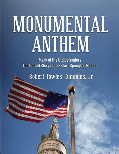 Monumental Anthem, Jr. Robert T Cummins - Paperback - 9798992203240