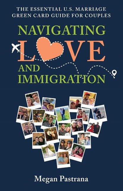 Navigating Love and Immigration, Megan Pastrana - Paperback - 9798992220759