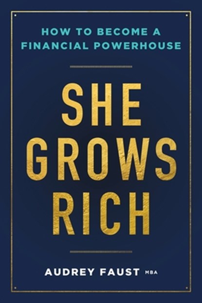 She Grows Rich, Audrey Faust - Paperback - 9798992257205