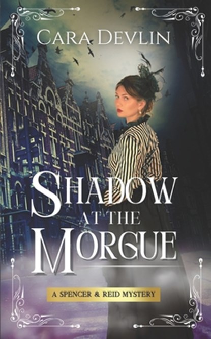 Shadow at the Morgue: A Spencer & Reid Mystery, Cara Devlin - Paperback - 9798992305708