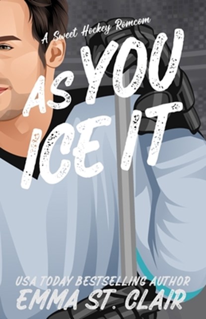 As You Ice It, Emma St Clair - Paperback - 9798992347050