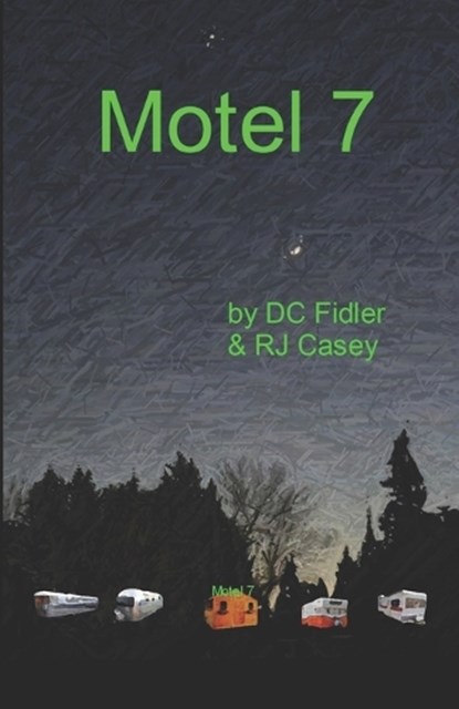 Motel 7, Rj Casey ; DC Fidler - Paperback - 9798992371611