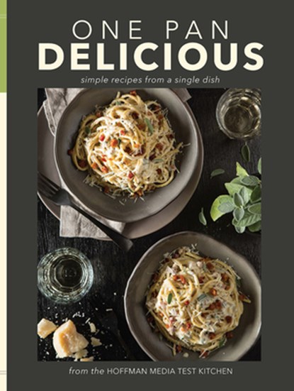 One Pan Delicious: Simple Recipes from a Single Dish, Hoffman Media Test Kitchen - Gebonden - 9798992385267
