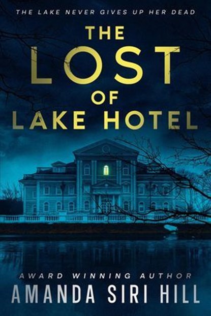 The Lost of Lake Hotel, Amanda Siri Hill - Ebook - 9798992403206