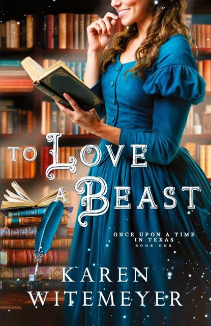 To Love a Beast, Karen Witemeyer - Paperback - 9798992420517