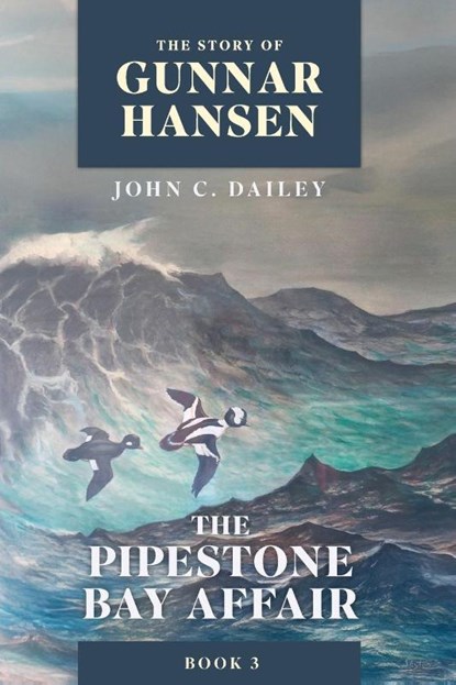 The Story of Gunnar Hansen, Book 3, John C. Dailey - Paperback - 9798992438413