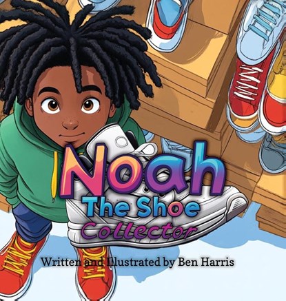 Noah The Shoe Collector, Ben Harris - Gebonden - 9798992471717