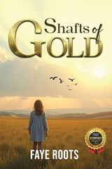 Shafts of Gold - Faye Roots - 9798992488043