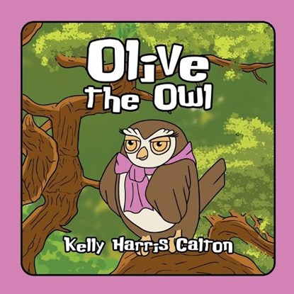 Olive The Owl, Kelly Harris Calton - Paperback - 9798992519624