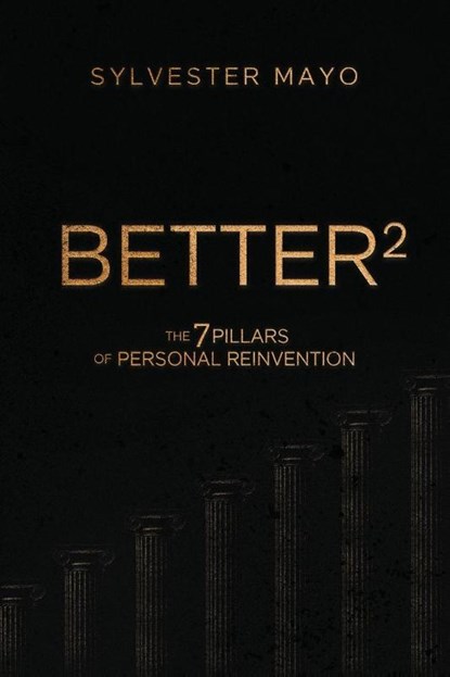 B.E.T.T.E.R.², Sylvester Mayo - Paperback - 9798992535976