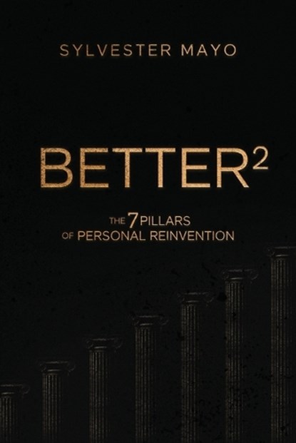 B.E.T.T.E.R.², Sylvester Mayo - Paperback - 9798992535976