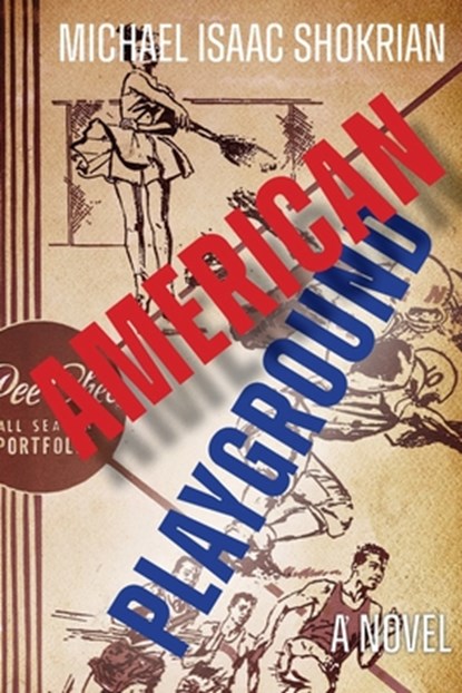 American Playground, Michael Isaac Shokrian - Paperback - 9798992541700
