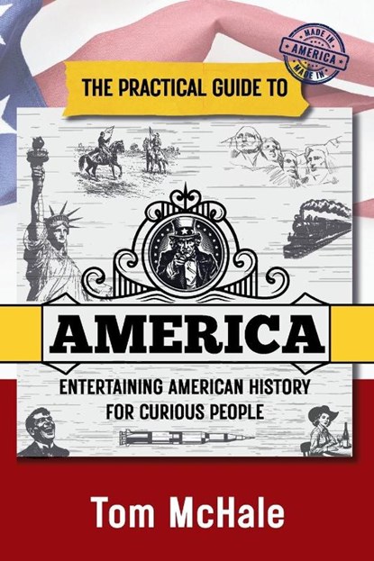 The Practical Guide to America, Tom McHale - Paperback - 9798992550047
