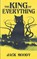 The King of Everything, Jack Moody - Paperback - 9798992576702