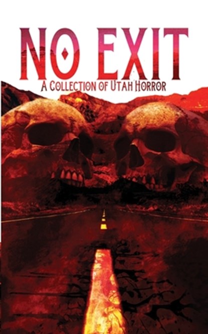 No Exit: A Collection of Utah Horror, Brian B. Baker - Paperback - 9798992576719