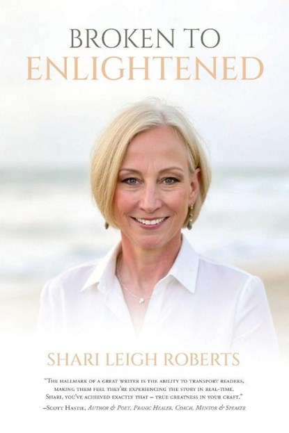 Broken to Enlightened, Shari Leigh Roberts - Paperback - 9798992577501