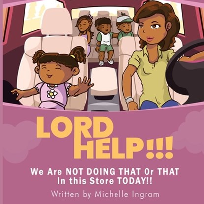 Lord Help!!!, Michelle Ingram - Paperback - 9798992588712