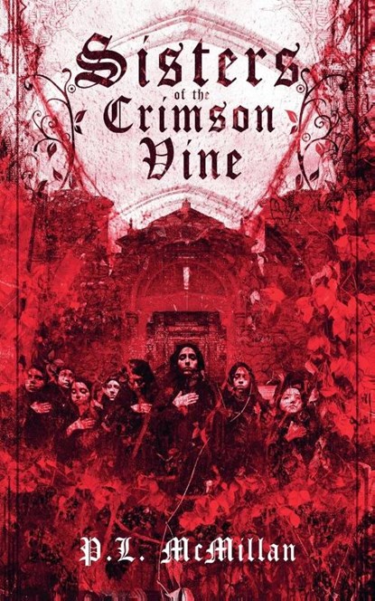 Sisters of the Crimson Vine, P. L. Mcmillan - Paperback - 9798992590012