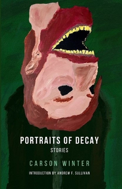 Portraits of Decay, Carson Winter - Paperback - 9798992590050