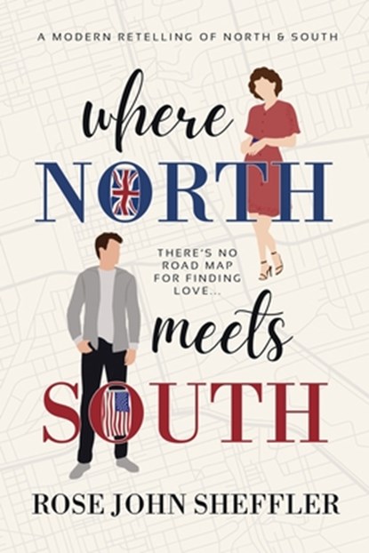 Where North Meets South: A Modern Retelling of North and South, Rose John Sheffler - Paperback - 9798992621402