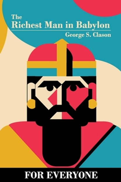 The Richest Man in Babylon - for Everyone, George S. Clason - Paperback - 9798992628920