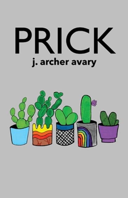 Prick, J. Archer Avary - Paperback - 9798992630701