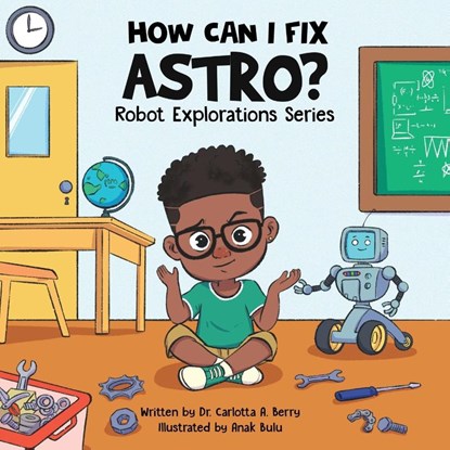 How Can I Fix Astro?, Carlotta A. Berry - Paperback - 9798992655735