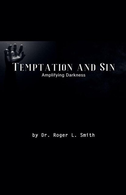 Temptation and Sin, Roger L. Smith - Paperback - 9798992660135