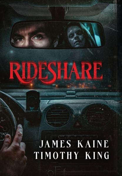 Rideshare, James Kaine ; Timothy King - Gebonden - 9798992665758