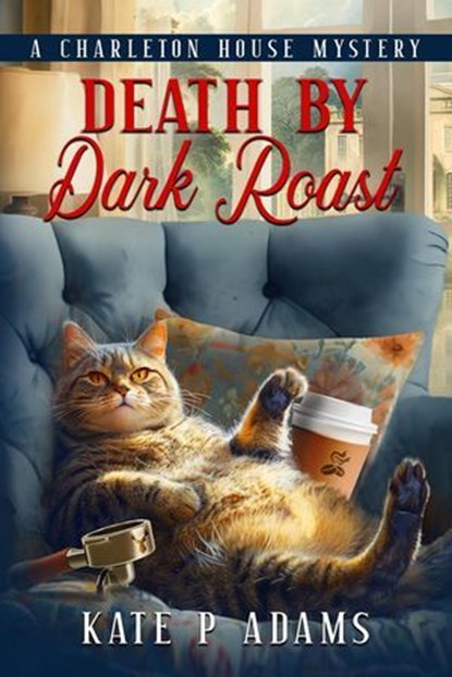 Death by Dark Roast, Kate P Adams - Ebook - 9798992677317