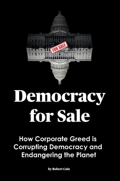 Democracy for Sale, Robert Cain - Paperback - 9798992708400