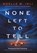 None Left to Tell, Noelle W. Ihli - Gebonden - 9798992716122
