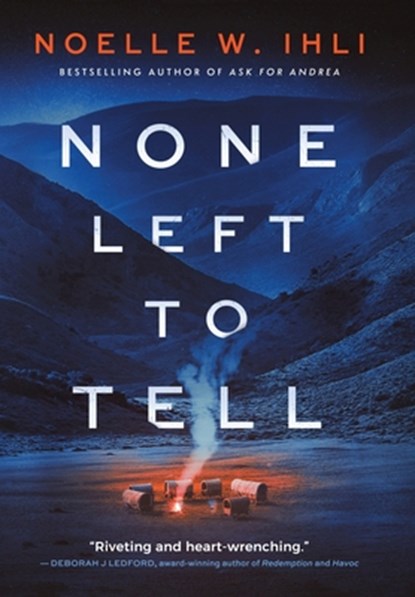 None Left to Tell, Noelle W. Ihli - Gebonden - 9798992716122