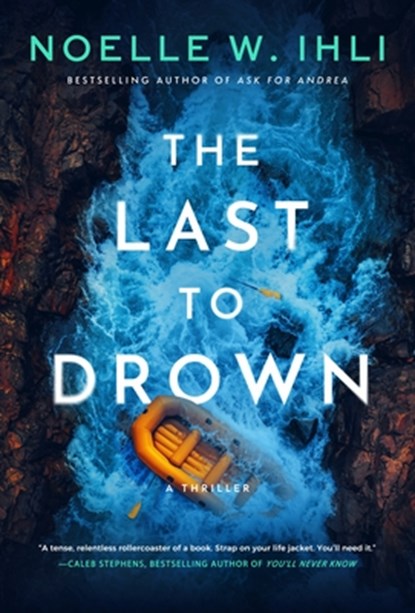 The Last to Drown, Noelle West Ihli - Paperback - 9798992716139