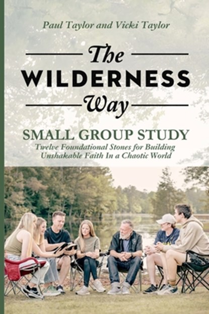 The Wilderness Way - Small Group Study, Paul Taylor - Paperback - 9798992723755
