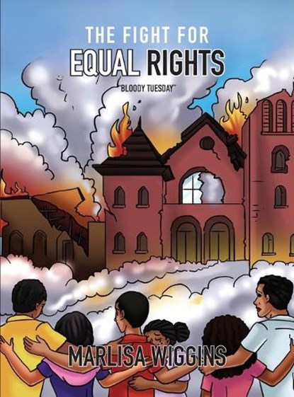 The Fight for Equal Rights, Marlisa Wiggins - Gebonden - 9798992739244